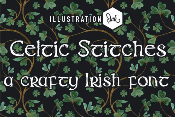 Celtic Stitches: A Practical Look at This Hand-Crafted Font