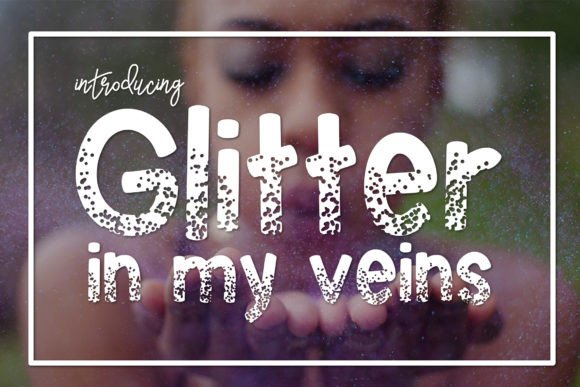 Glitter in My Veins: A Sparkly Typeface for Modern Design