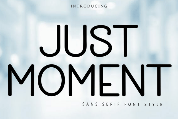 Just Moment: A Font for Every Creative Vision